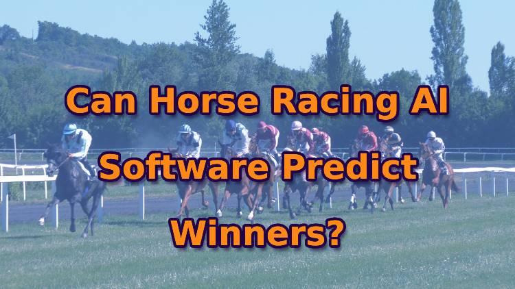Can Horse Racing AI Software Predict Winners?