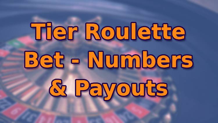 Tier Roulette Bet - Numbers & Payouts