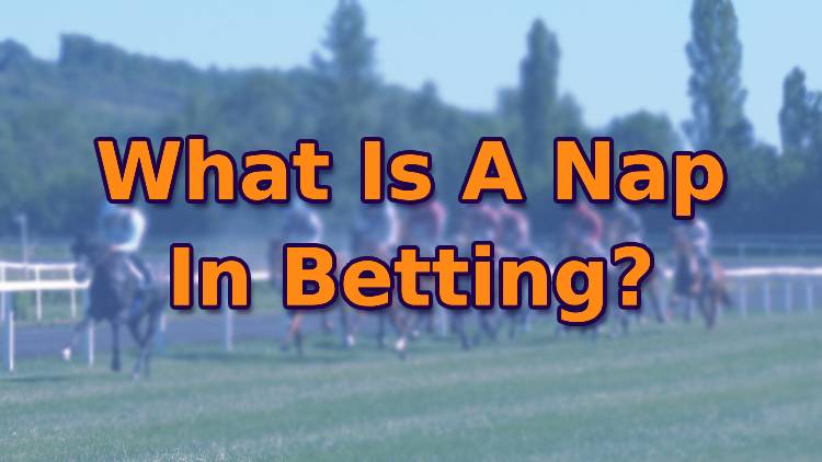 What Is A Nap In Betting?
